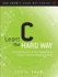Learn C the Hard Way: Practical Exercises on the Computational Subjects You Keep Avoiding (Like C) (Zed Shaw's Hard Way Series)