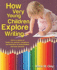 How Very Young Children Explore Writing (Pathways to Early Literacy: Discoveries in Writing and Reading)