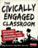 The Civically Engaged Classroom: Reading, Writing, and Speaking for Change