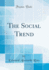 The Social Trend (Classic Reprint)