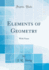Elements of Geometry With Notes Classic Reprint