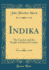 Indika the Country and the People of India and Ceylon Classic Reprint