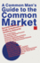 A Common Man's Guide to the Common Market