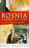 Bosnia: a Short History
