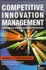 Competitive Innovation Management: Techniques to Improve Innovation Performance