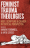 Feminist Trauma Theologies: Body, Scripture & Church in Critical Perspective