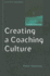 Creating a Coaching Culture: Developing a Coaching Strategy for Your Organization (Coaching in Practice (Paperback))