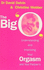 The Big O: Understanding and Improving Your Orgasm and Your Partners