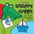 Snappy Green: a Mr Croc Book About Colours (Mr Croc Board Book)