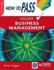 How to Pass Higher Business Management (How to Pass-Higher Level)
