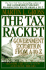 The Tax Racket: Government Extortion From a to Z