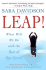 Leap! : What Will We Do With the Rest of Our Lives?