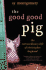 The Good Good Pig: the Extraordinary Life of Christopher Hogwood