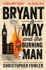 Bryant & May and the Burning Man: a Peculiar Crimes Unit Mystery