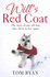 Wills Red Coat: the Story of One Old Dog Who Chose to Live Again
