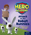 Attack of the Robot Bunnies: Leveled Reader Set 6 Level I (Hero Academy)