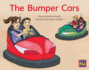 Bumper Cars, the: Leveled Reader Red Fiction Level 4 Grade 1 (Rigby Pm)