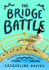 The Bridge Battle (the Lemonade War Series, 6)