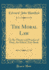 The Moral Law Or the Theory and Practice of Duty an Ethical Textbook Classic Reprint