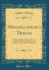 Miscellaneous Tracts Containing a Defence of the Divinity of Christ, and the Immortality of the Soul in Answer to the Author of a Work, Lately on Nature and Religion Classic Reprint