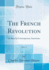 The French Revolution, Vol 1 as Seen By Contemporary Americans Classic Reprint