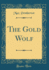 The Gold Wolf (Classic Reprint)