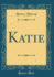 Katie Classic Reprint