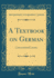 A Textbook on German: Conversational Lessons (Classic Reprint)