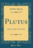 Plutus Opra Comique En Trois Actes Classic Reprint