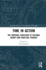Time in Action: The Temporal Structure of Rational Agency and Practical Thought