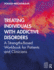 Treating Individuals with Addictive Disorders: A Strengths-Based Workbook for Patients and Clinicians
