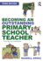 Becoming an Outstanding Primary School Teacher: A Journey, Not a Destination