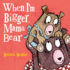 When Im Bigger, Mama Bear (Mama and Bella Bear)