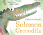 Solomon Crocodile: a Picture Book