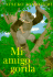 Mi Amigo Gorila: Spanish Paperback Edition of My Friend Gorilla (Spanish Edition)