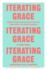 Iterating Grace: Heartfelt Wisdom and Disruptive Truths From Silicon Valley's Top Venture Capitalists