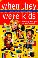 When They Were Kids: Over 400 Sketches of Famous Childhoods