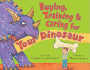 Buying, Training, and Caring for Your Dinosaur