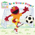 Elmo's World: Be a Soccer Player! (Sesame Street) (Sesame Street(R) Elmos World(Tm))