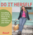 Joanne Liebeler's Do It Herself: Everything You Need to Know to Fix, Maintain, and Improve Your Home