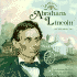Abraham Lincoln and President's Day: Lets Celebrate