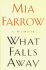 What Falls Away: a Memoir