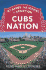 Cubs Nation: 162 Games. 162 Stories. 1 Addiction
