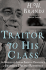 Traitor to His Class: the Privileged Life and Radical Presidency of Franklin Delano Roosevelt
