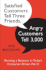 Satisfied Customers Tell Three Friends, Angry Customers Tell 3, 000: Running a Business in Today's Consumer-Driven World