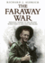 The Faraway War: Personal Diaries of the Second World War in Asia and the Pacific