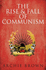 The Rise and Fall of Communism