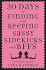 30 Days to Finding and Keeping Sassy Sidekicks and Bffs: a Friendship Field Guide