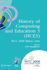 History of Computing and Education 3 (Hce3): Ifip 20th World Computer Congress, Proceedings of the Third Ifip Conference on the History of Computing...and Communication Technology, 269)