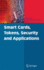 Smart Cards, Tokens, Security and Applications